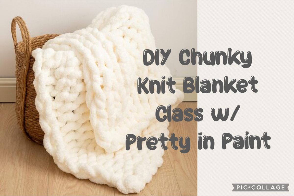 DIY Chunky Knit Blanket Class