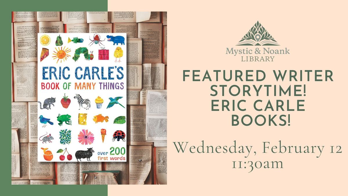 Featured Writer Storytime! Eric Carle Books!