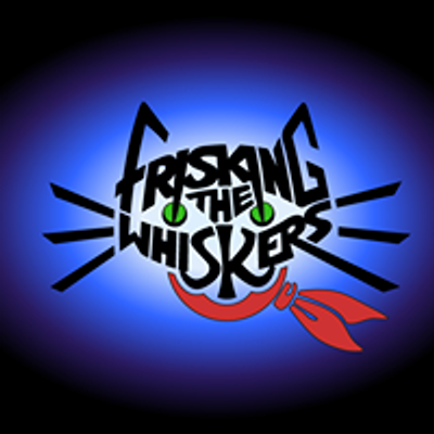 Frisking the Whiskers Weekend