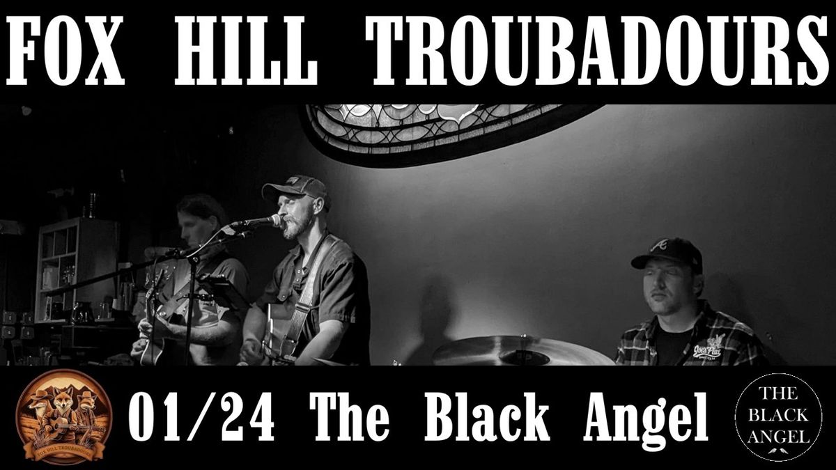 Fox Hill Troubadours LIVE at The BLACK ANGEL