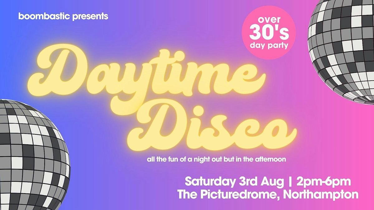 Boombastic presents DAYTIME DISCO  - for the over 30s crowd