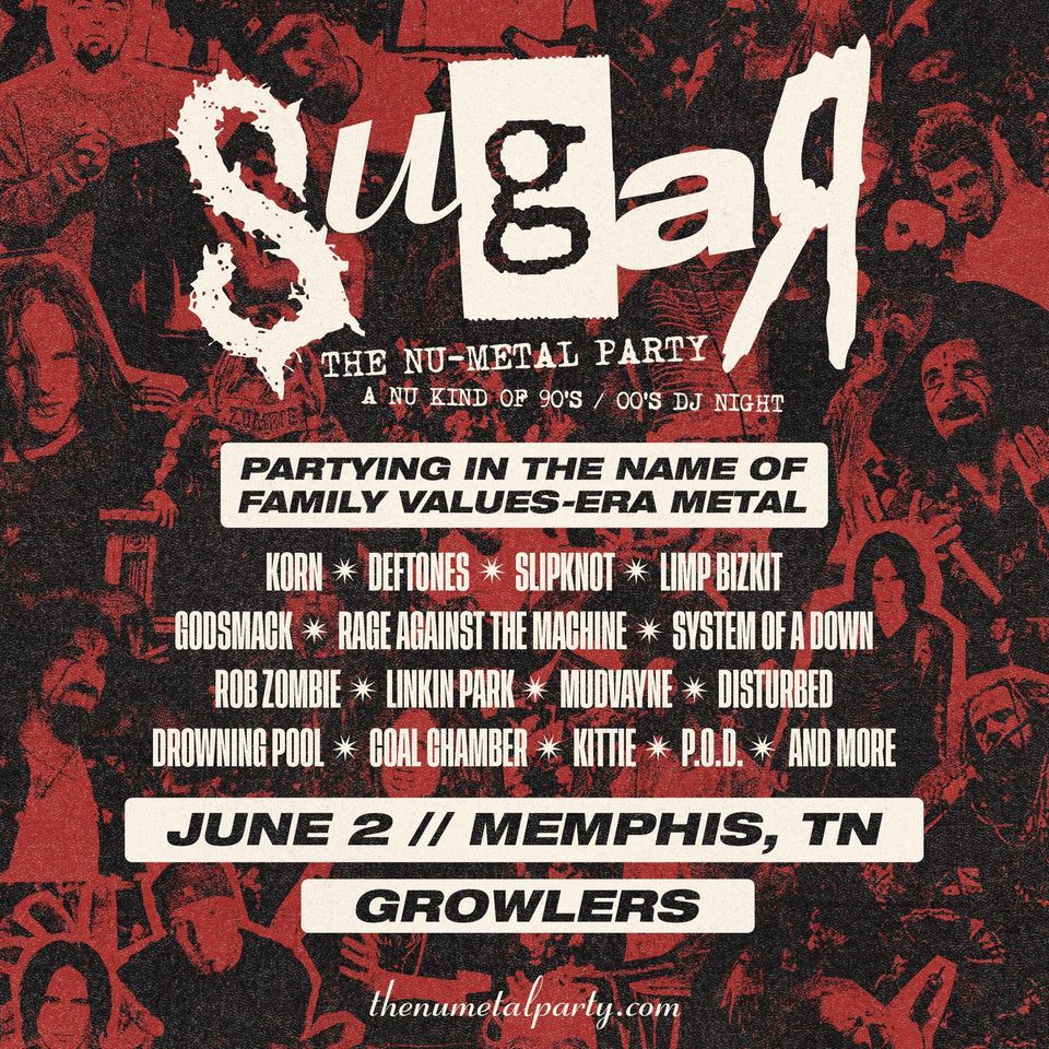 SUGAR: THE NU-METAL PARTY - 18+ at Growlers - Memphis,TN