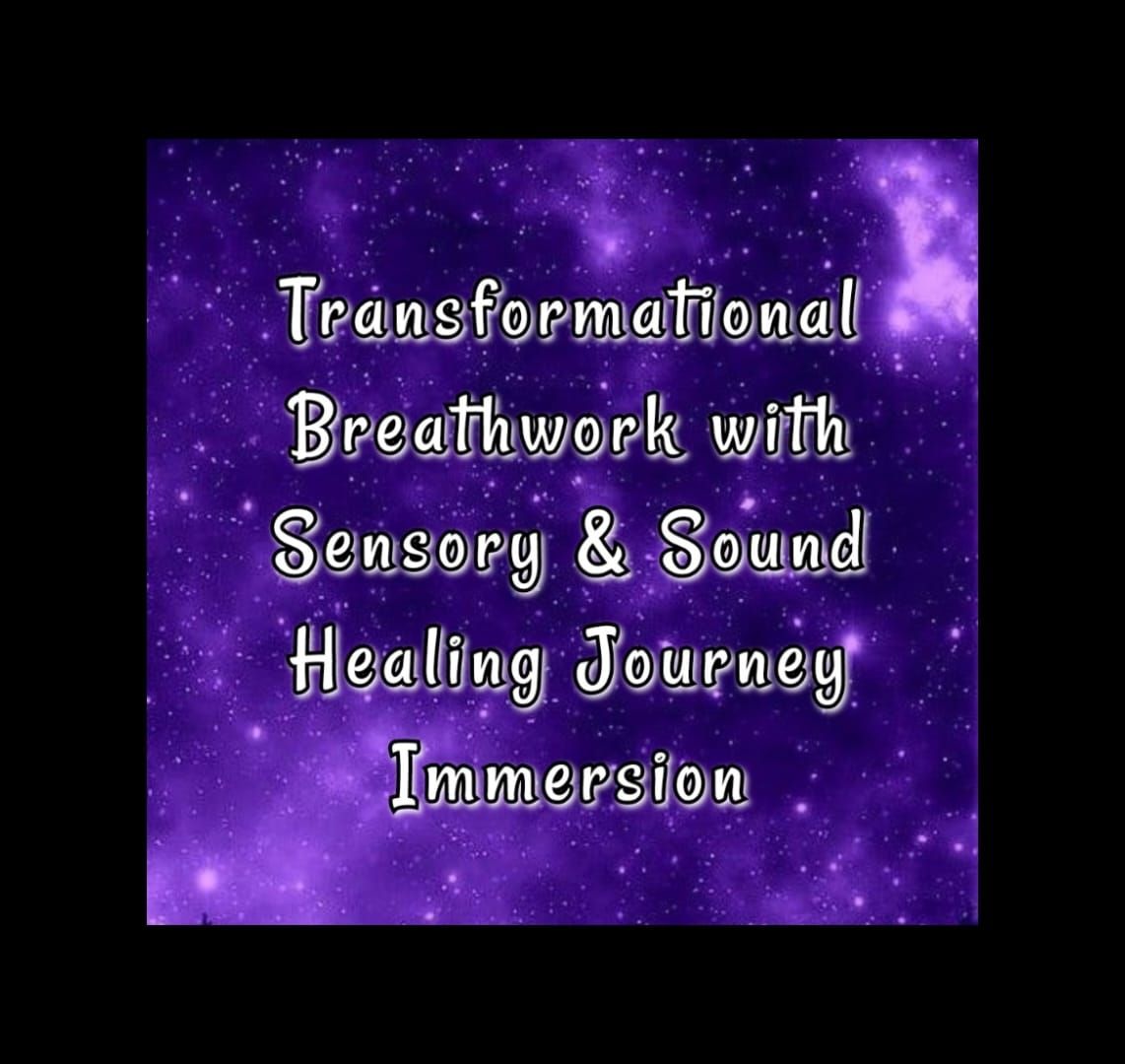 Transformational Breathwork with Sensory & Sound Healing Journey Immersion