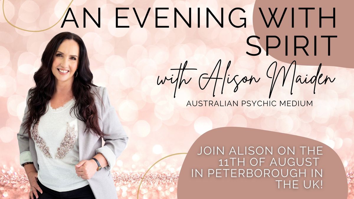 An Evening with Spirit with Alison Maiden- Peterborough United Kingdom