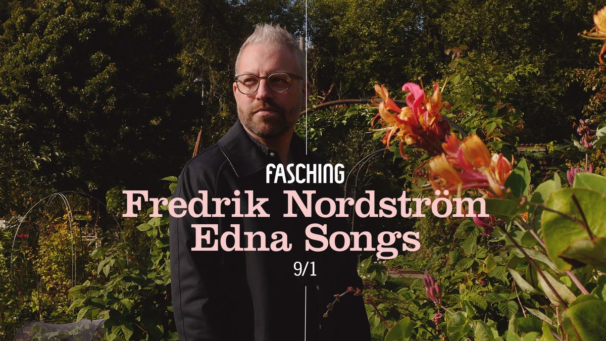 Fredrik Nordstr\u00f6m - Edna Songs | Fasching, Stockholm