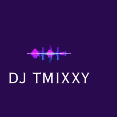 Dj TMixxy