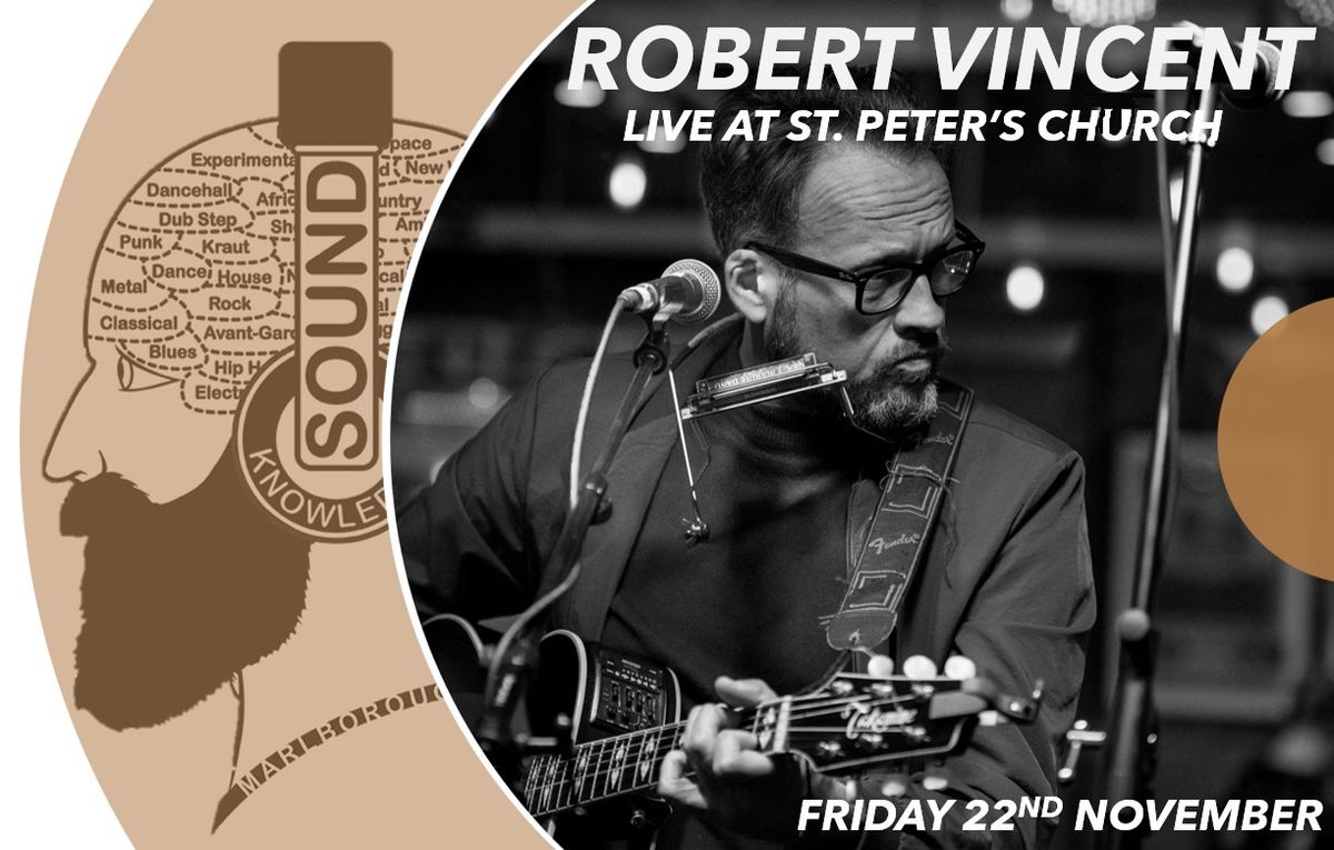 Robert Vincent - Live at St. Peter's - Full Band (plus special guest Ethan Johns)