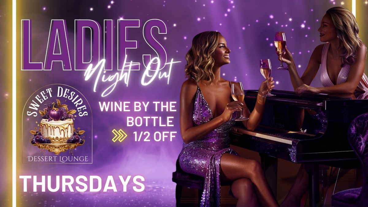 Ladies Night Out - Every Thursday - 1\/2 off bottle wine