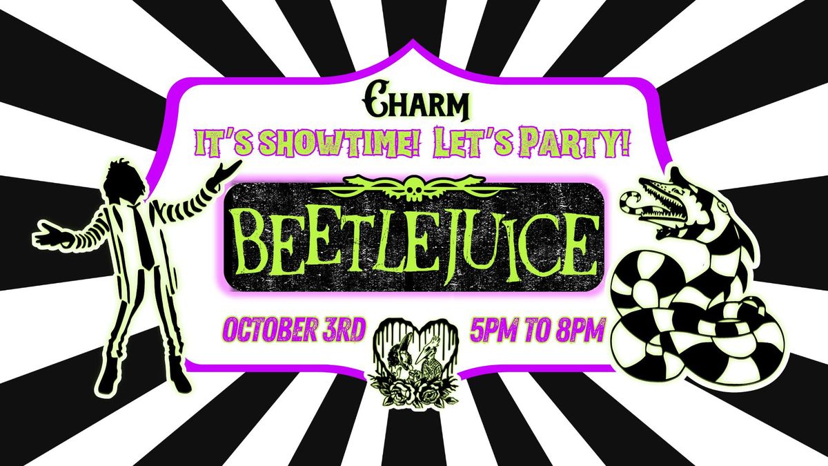 Beetlejuice-Themed Party at Charm ? 