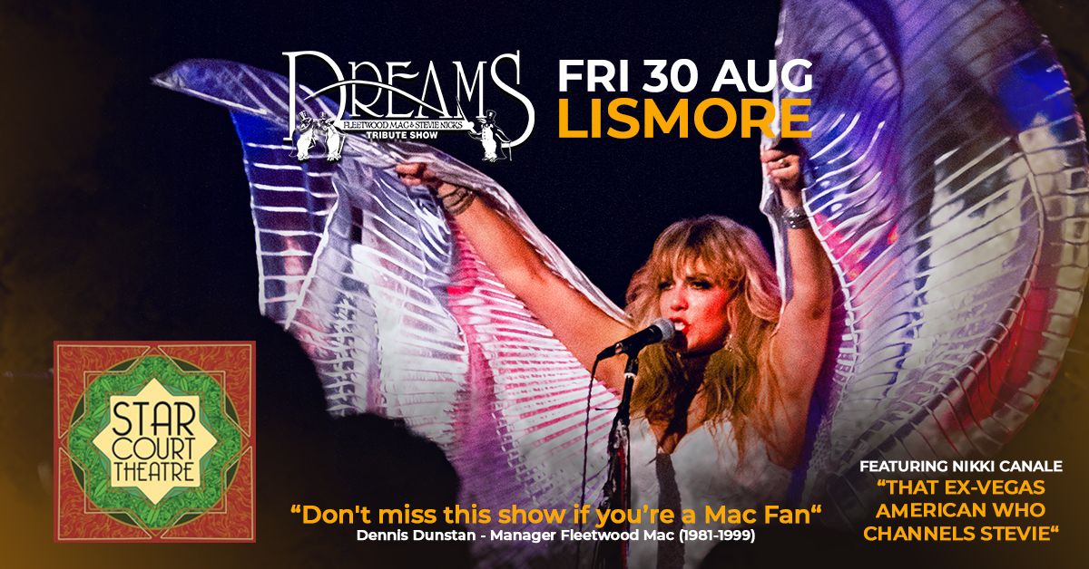 (60 TICKETS LEFT!) LISMORE | DREAMS Fleetwood Mac & Stevie Nicks Show at Star Court Theatre