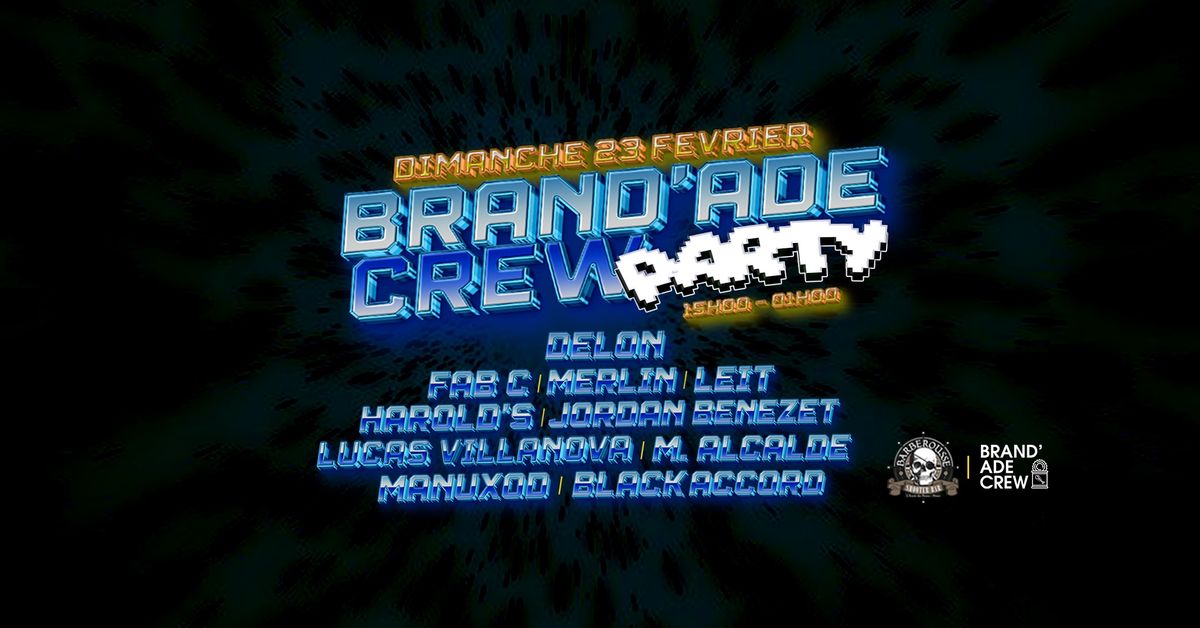 BRAND\u2019ADE CREW PARTY 