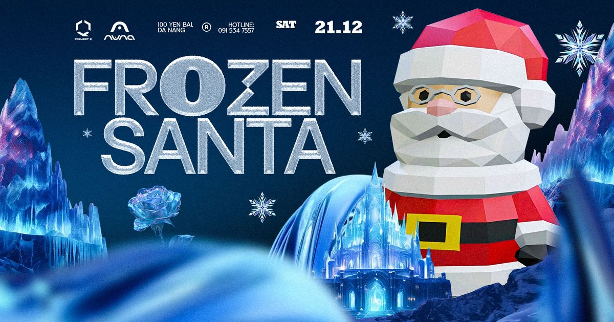 SANTA FROZEN! NUNA X-MAS PARTY (SAT, 21\/12)