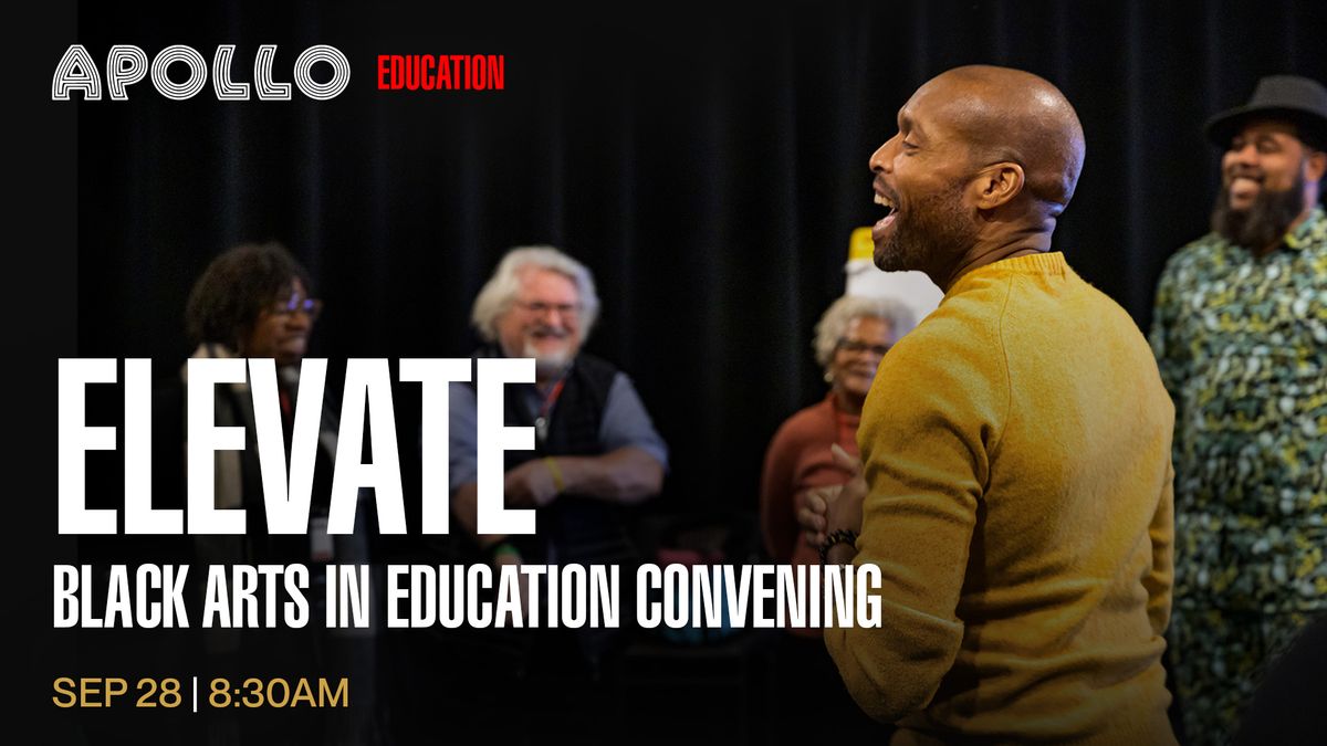 ELEVATE: Black Arts In Education Convening