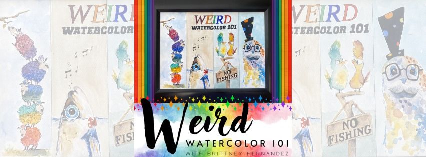 Weird Watercolor 101 with Brittney Hernandez