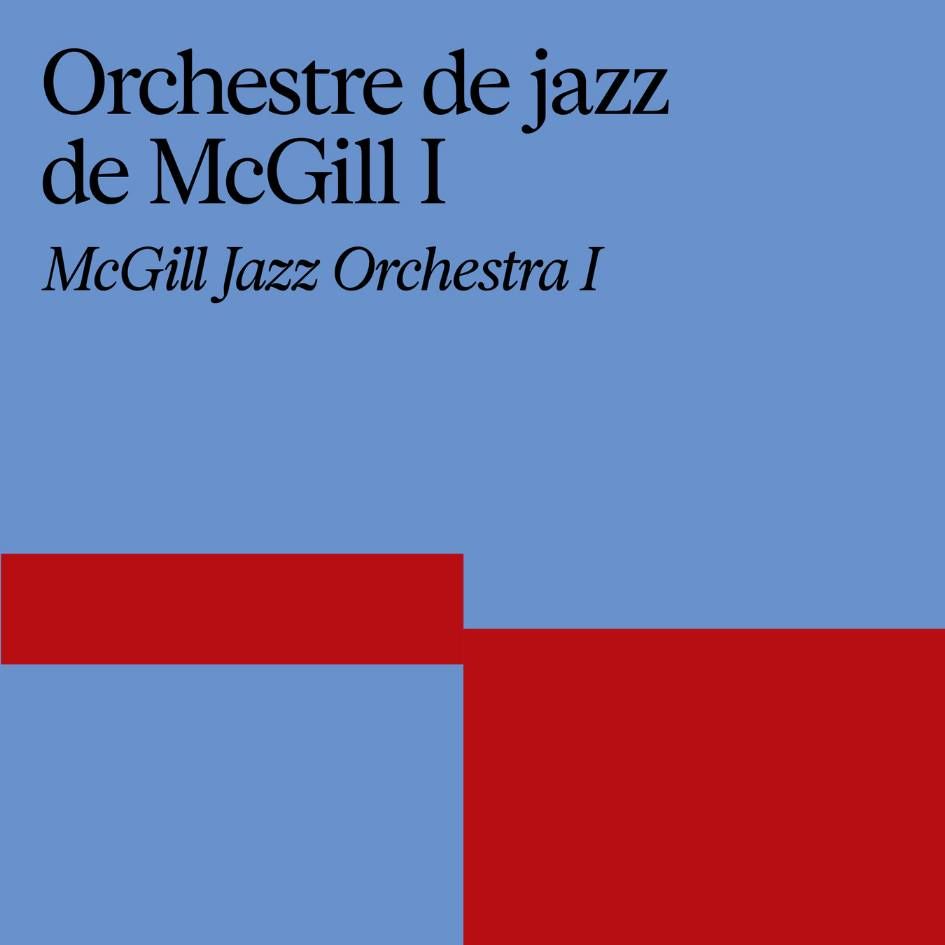 McGill Jazz Orchestra 1 | Ellington's Nutcracker and the songs of Irving Berlin