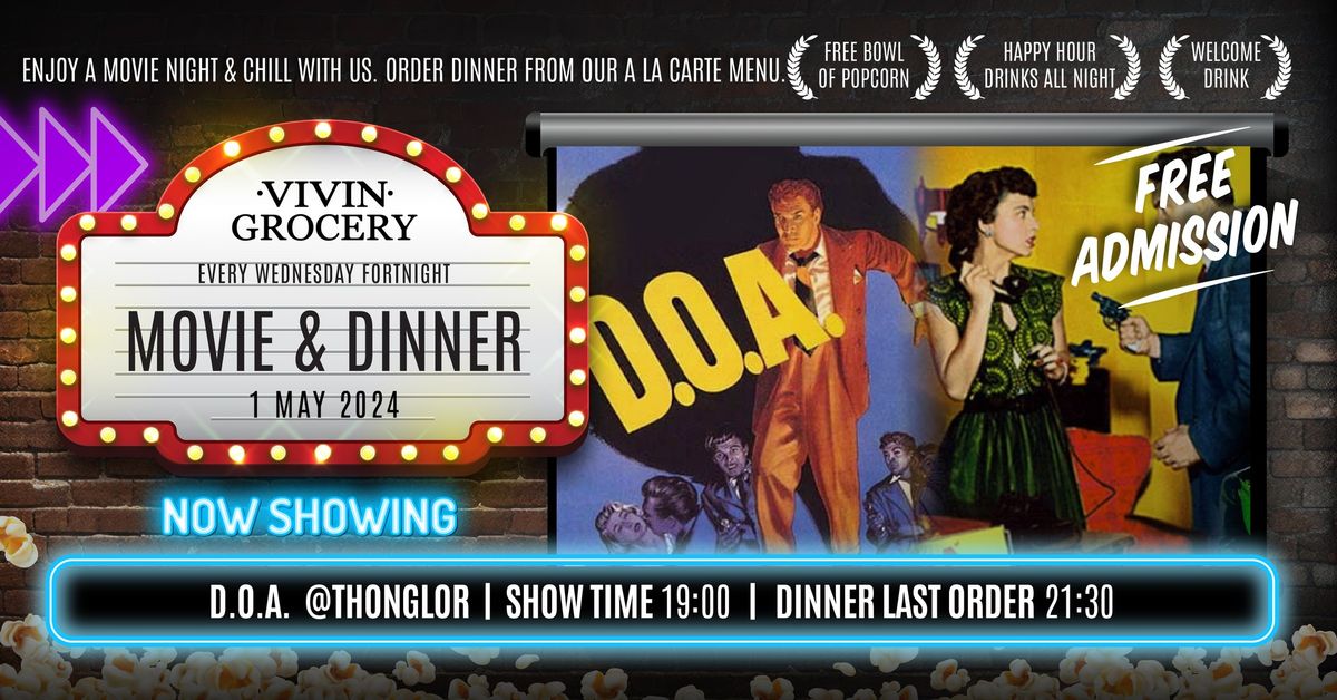 Movie & Dinner Night - 1st May at VIVIN Grocery Thonglor - Screening "D.O.A" 