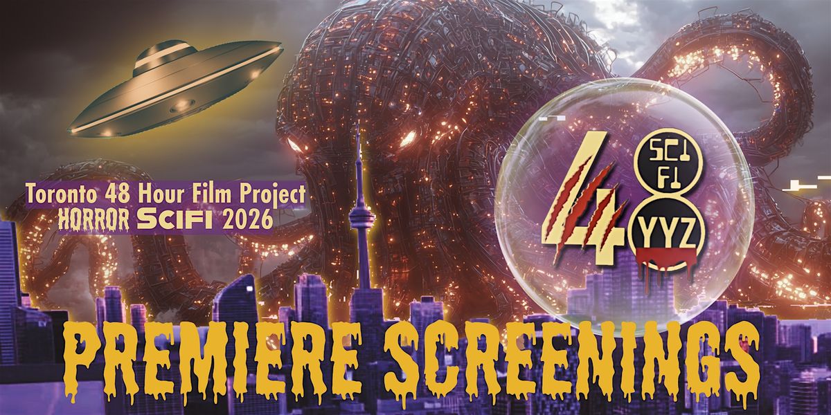 Group B Toronto 48 Hour Film Horror Sci Fi Project 2026 Premiere Screening