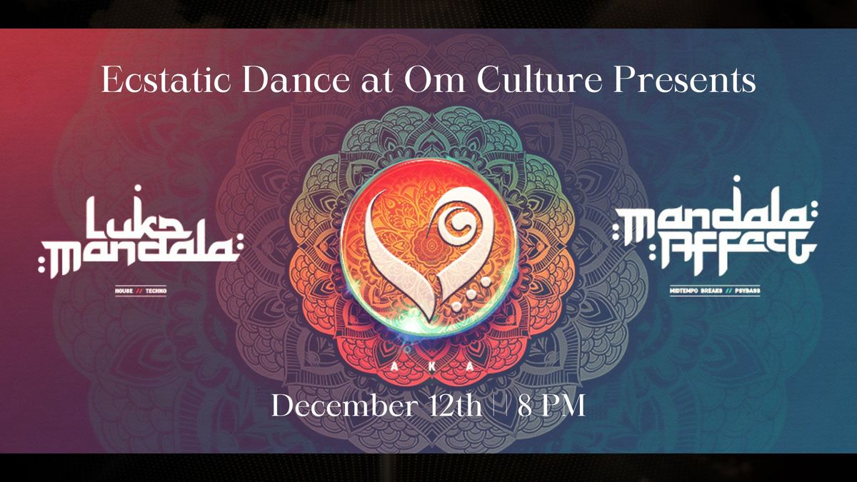 Ecstatic Dance at Om Culture with Luke Mandala