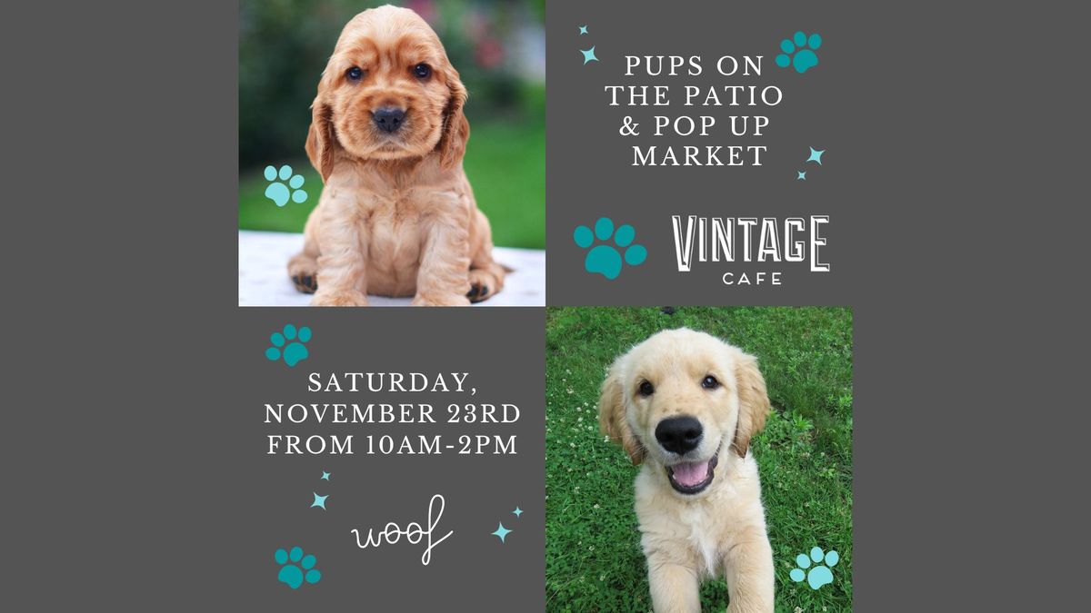 Pups on the Patio & Pop Up Market