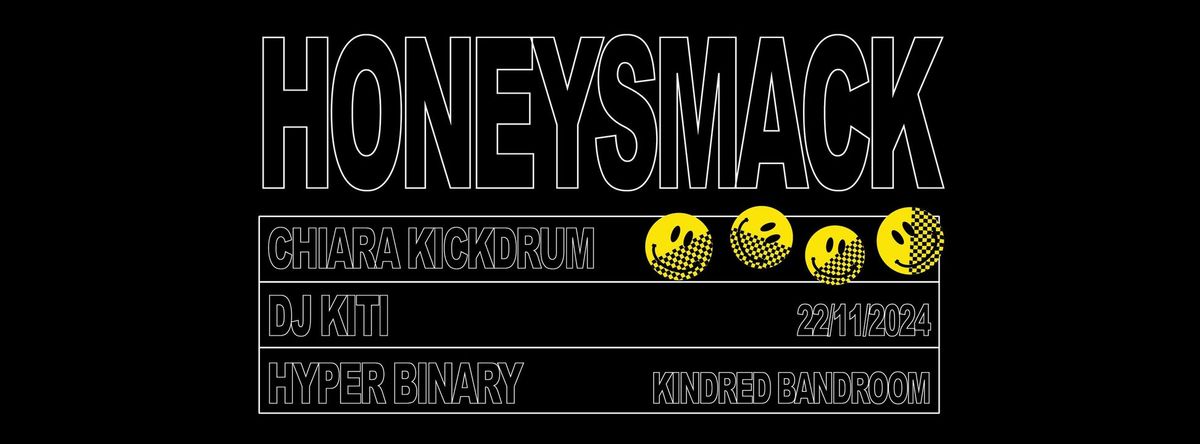 Honeysmack (live) with Chiara Kickdrum, Kiti & Hyper Binary