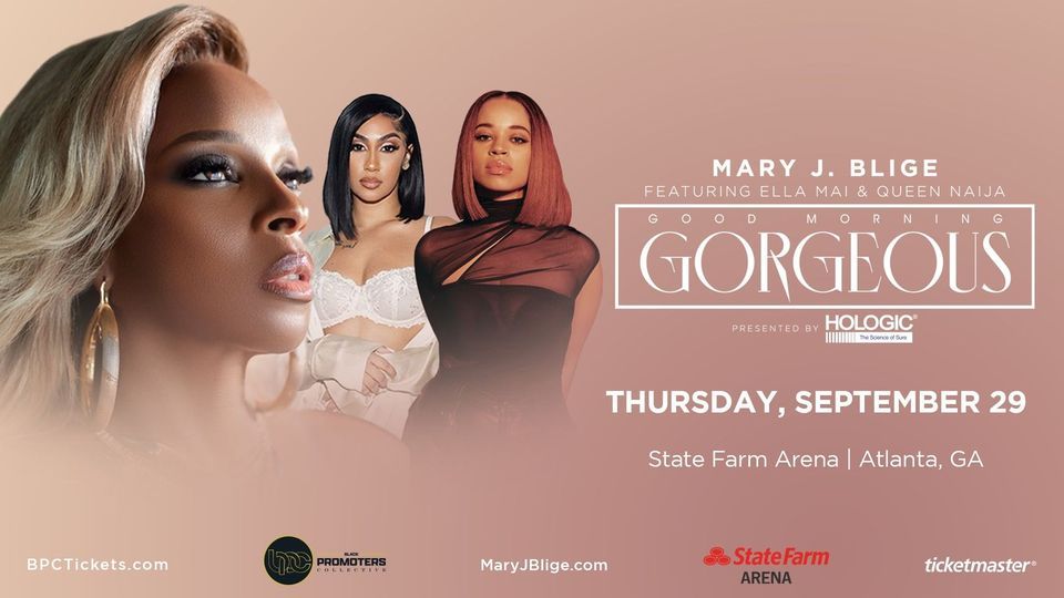 Mary J. Blige: Featuring Ella Mai and Queen Naija Good Morning Gorgeous Tour presented by Hologic