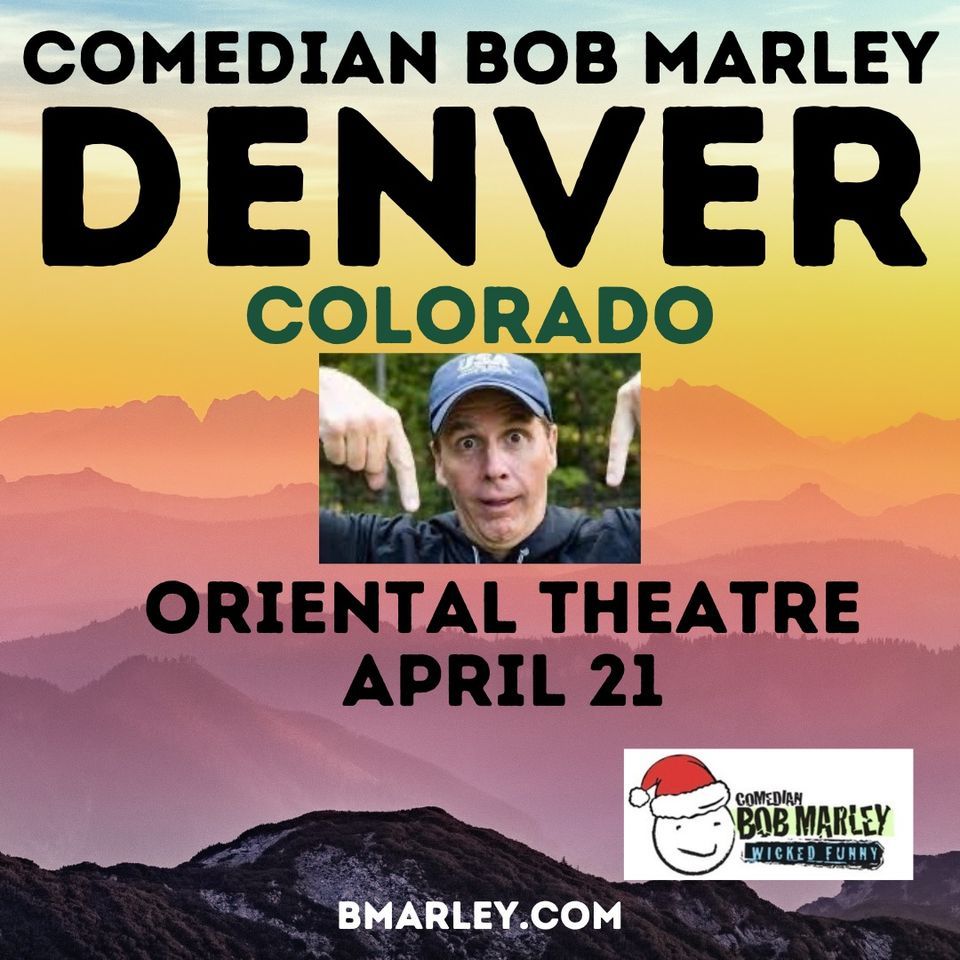 Comedian Bob Marley Denver Colorado Show April 21!