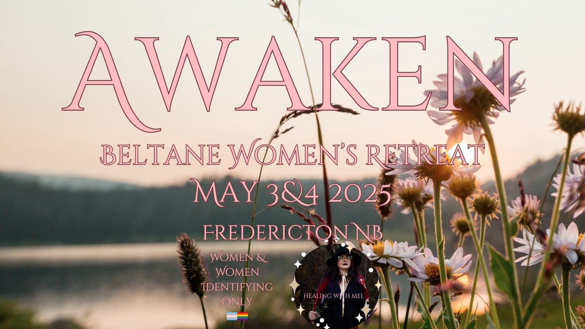 AWAKEN- Beltane Women\u2019s Retreat