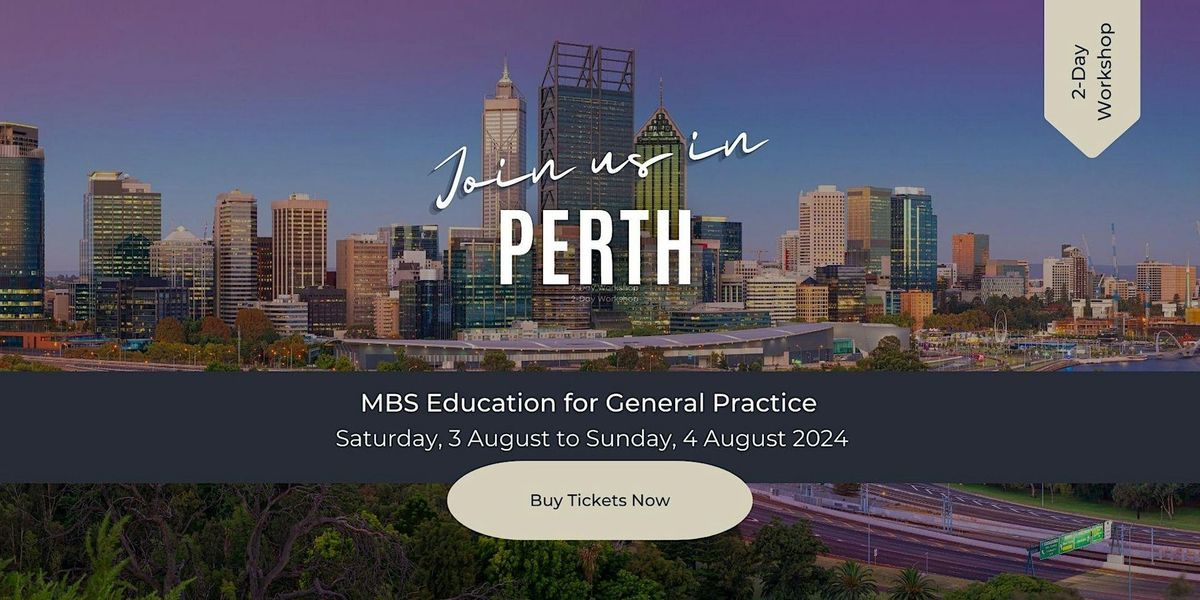 The New GP MBS Education Workshop 2 Day Event - Perth
