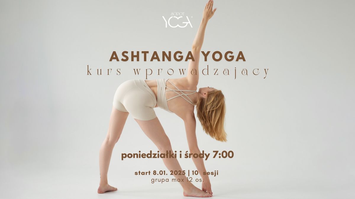 ASHTANGA YOGA - kurs wprowadzaj\u0105cy do metodyki