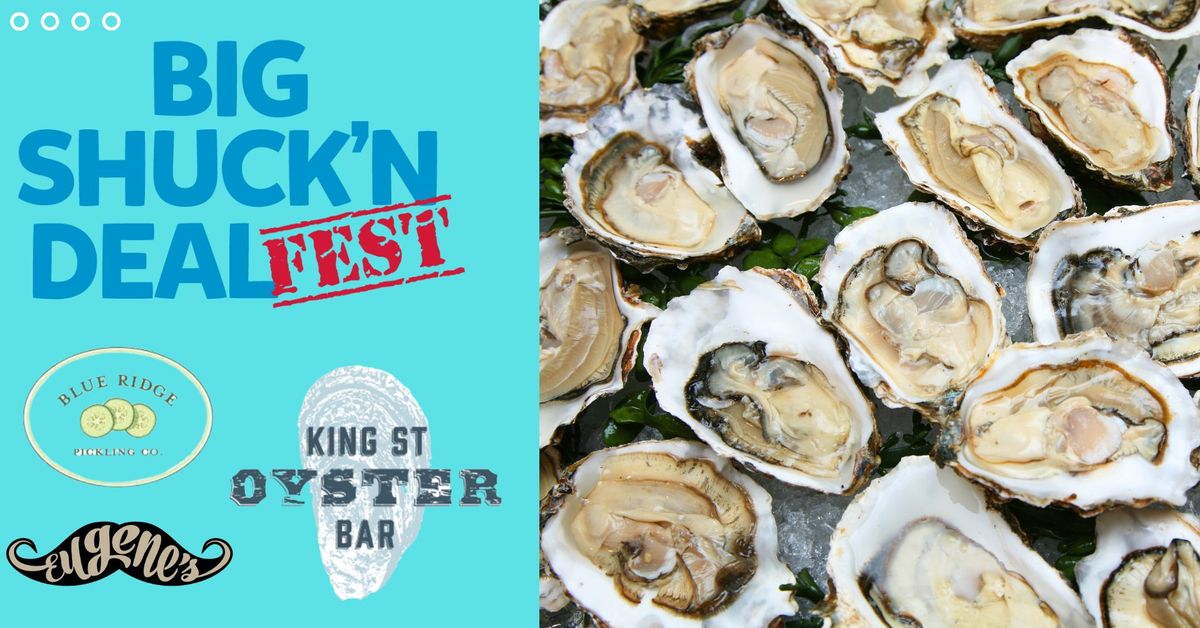 Big Shuck'N Deal - Oyster & Sausage Fest with King Street Oyster Bar