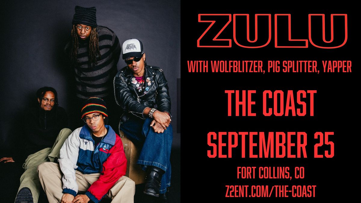 Zulu w\/ Wolfblitzer, Pig Splitter, Yapper | The Coast | Presented by Z2 Entertainment