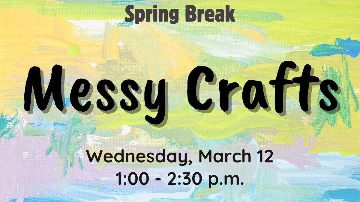 Spring Break: Messy Crafts