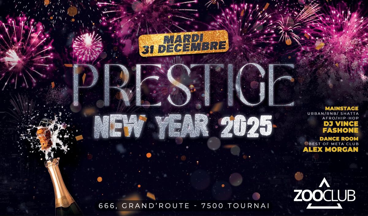 Prestige NEW YEAR 2025 @Zoo Club, Mardi 31 D\u00e9cembre 2024