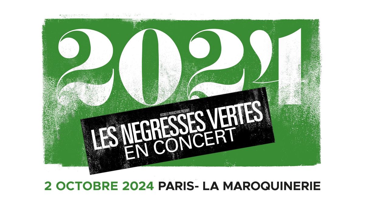 Les N\u00e9gresses Vertes \u2022 La Maroquinerie \u2022 02 Octobre 2024 [COMPLET]