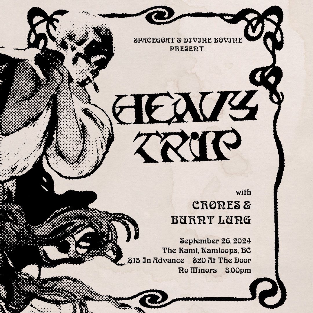 Heavy Trip w\/ Crones & Burnt Lung in Kamloops