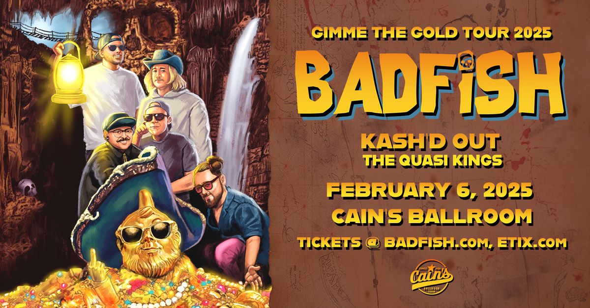 Badfish: Gimme The Gold Tour with Kash'd Out, The Quasi Kings