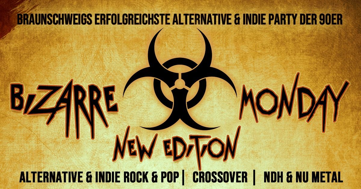 BIZARRE MONDAY \u2013 NEW EDITION Alternative & Indie, Nu Metal, NDH, Rock & Crossover