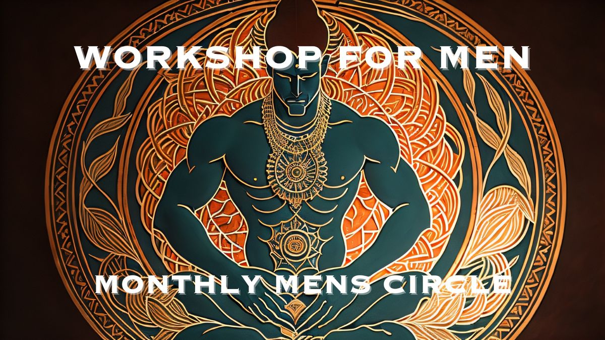 Workshop for Men (Monthly Men's Meeting)