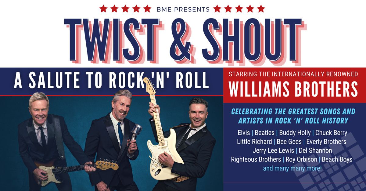 Twist and Shout A Salute To 50's & 60's Rock n Roll with The Williams Brothers