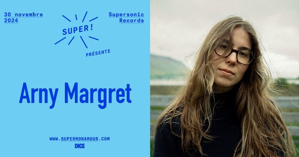 Super! \u2014  Arny Margret le 30 novembre au Supersonic Records 