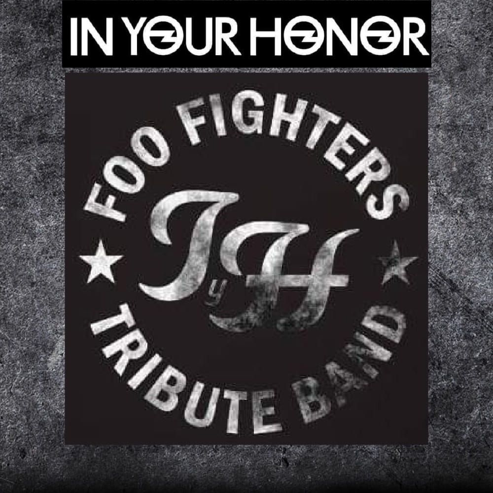 In Your Honor\nFoo Fighters Tribute\nSat 1st Feb