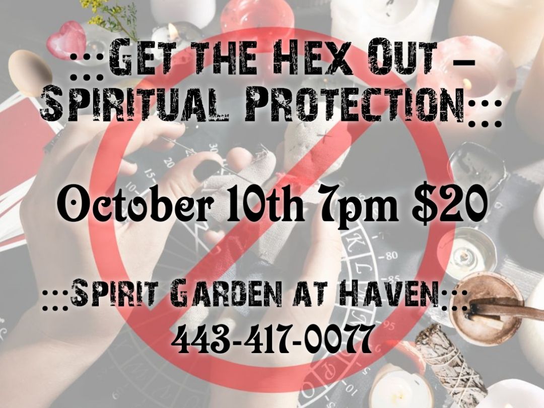 Get the Hex Out - Spiritual Protection Workshop