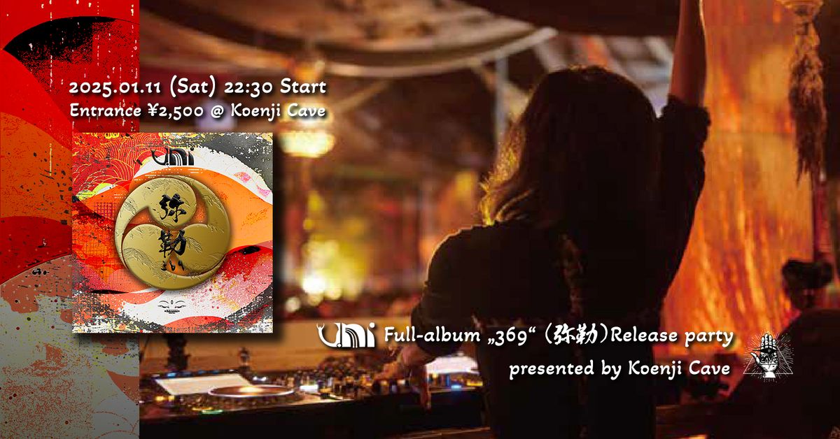 UNI - Album "369" Release Party - presented by Koenji Cave