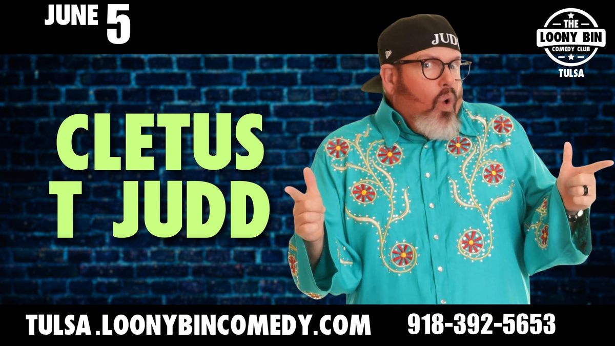 Cletus T Judd at the Loony Bin