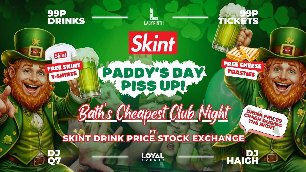 Skint Mondays // PADDYS DAY PISS UP! // Baths Cheapest Club Night // ft ...