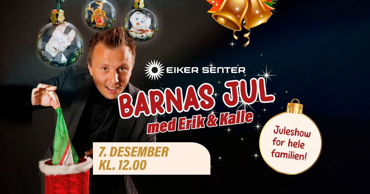 Barnas jul med Erik & Kalle \/\/ Eiker senter