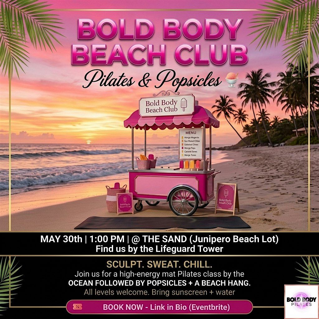 BOLD BODY BEACH CLUB| Pilates and Popsicles