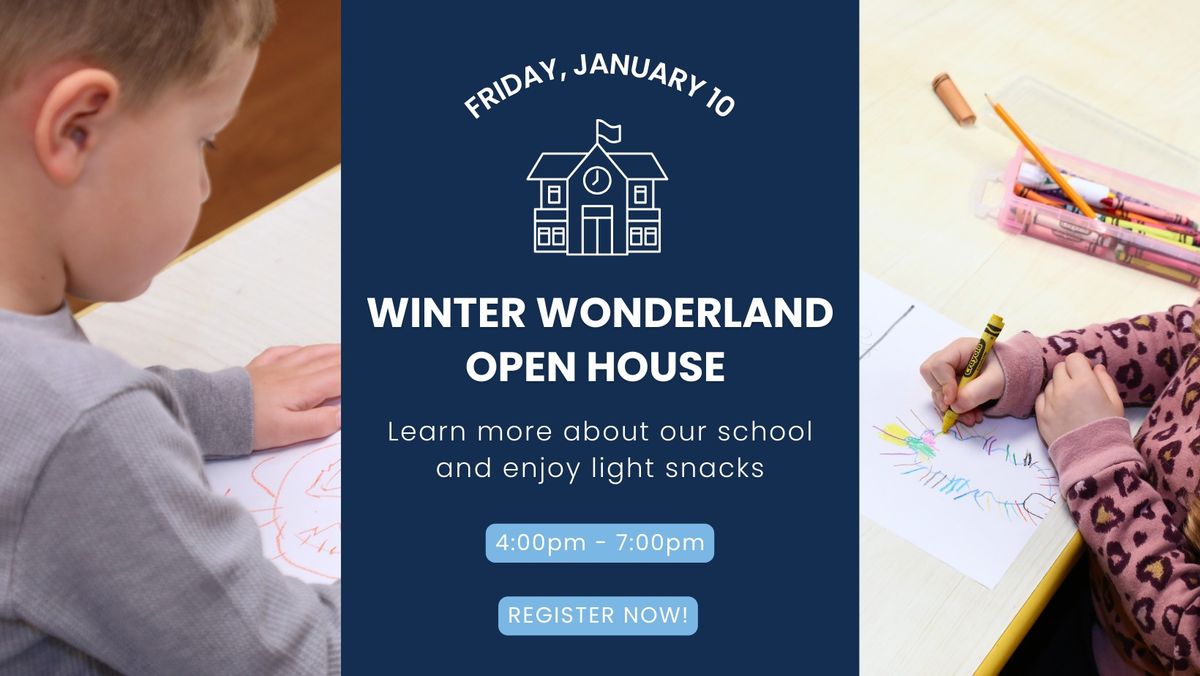 Winter Wonderland Open House on January 10th!