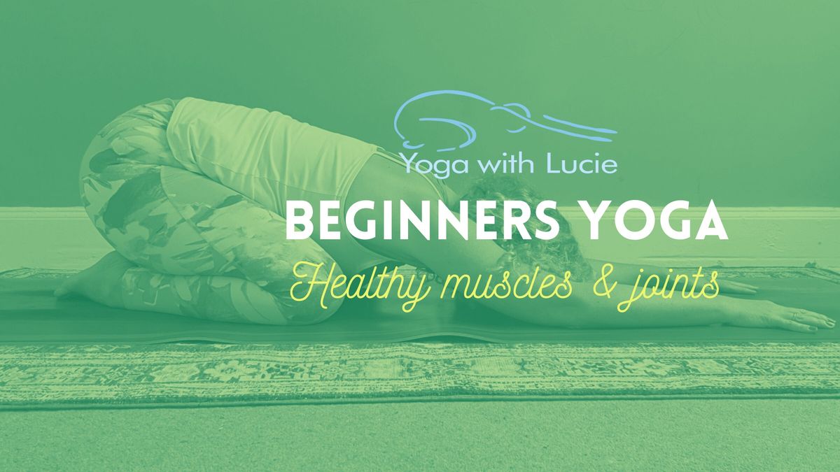 Beginners Yoga - Healthy Muscles & Joints