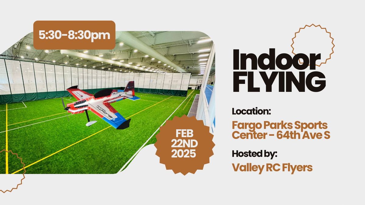 Feb 22nd 2025 - Indoor Flying at Fargo Parks Sports Center